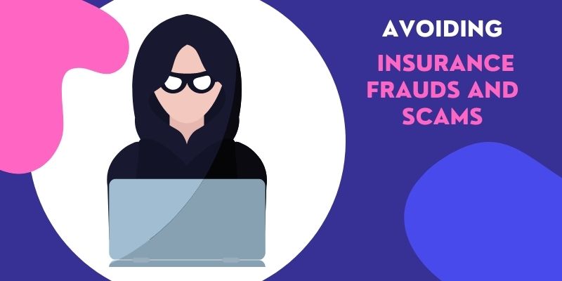 Tips to Avoid the Insurance Related Frauds and Scams in India