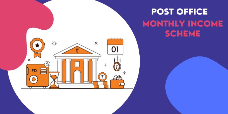 Post Office Monthly Income Scheme - MIS Features and Interest Rate 2022