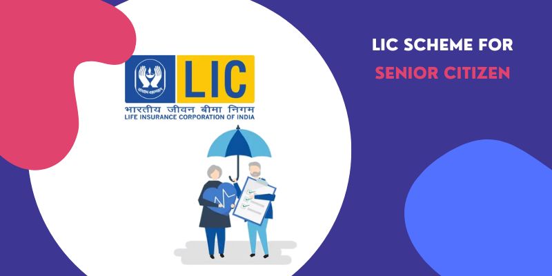 LIC-Senior-Citizen-Scheme:-5-Retirement-Saving-Plans