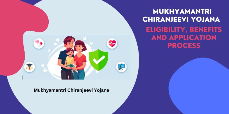 Mukhyamantri-Chiranjeevi-Yojana-Eligibility,-Benefits-and-Application-Process