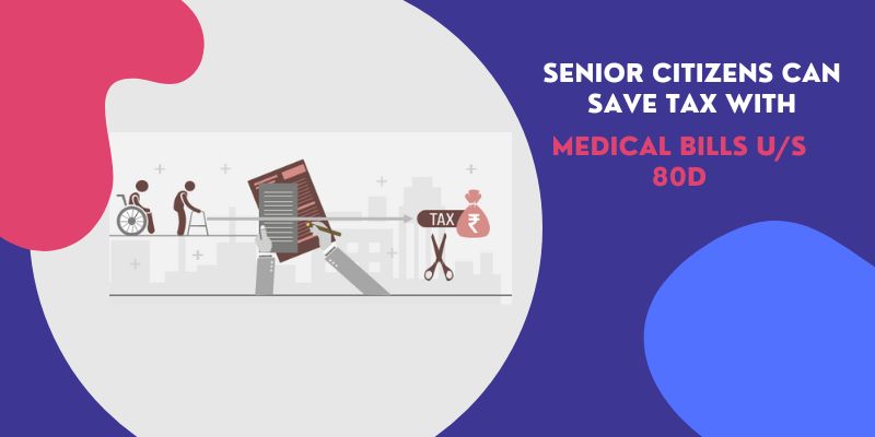 how-senior-citizens-can-save-tax-with-medical-bills-u-s-80d