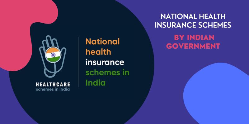 7 National Health Insurance Schemes by Indian Government