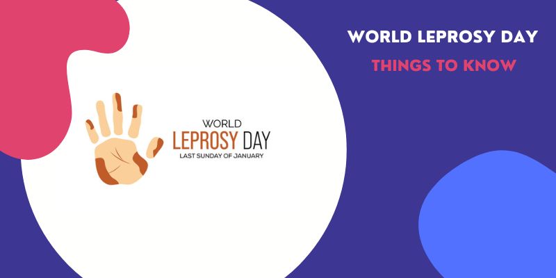 World Leprosy Day 2023 – Theme, history and things you might like to know about!
