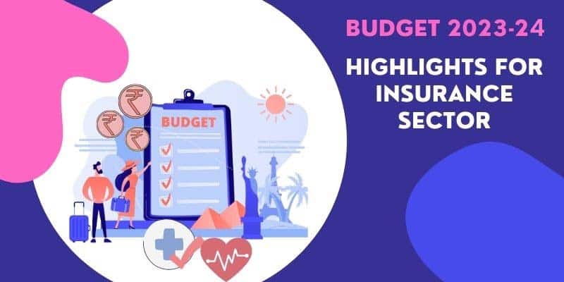 Union Budget 2023-24: What it Holds for the Insurance Sector?