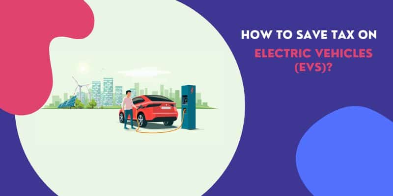 How-to-Save-Tax-on-Electric-Vehicles-(EVs)