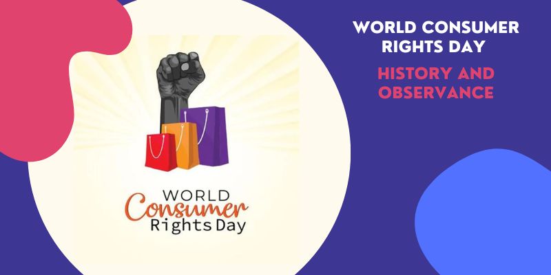 World Consumer Rights Day 2023 History, Theme, Significance and How to Observe?