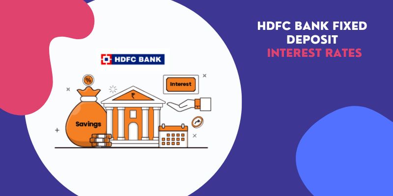 HDFC-Bank-Fixed-Deposit-Interest-Rates-2023-–-Types,-Features-&-Eligibility-Criteria