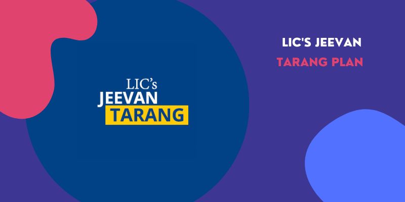 LIC’s-Jeevan-Tarang-Plan-–-Key-Features,-Eligibility,-Benefits-&-Exclusions