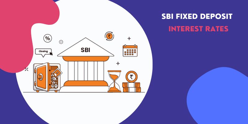 SBI-Fixed-Deposit-(FD)-Interest-Rates-2023-–-Types,-Features-&-Eligibility-Criteria