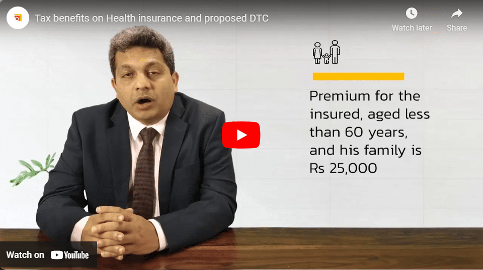 Tax benefits on Health insurance and proposed DTC